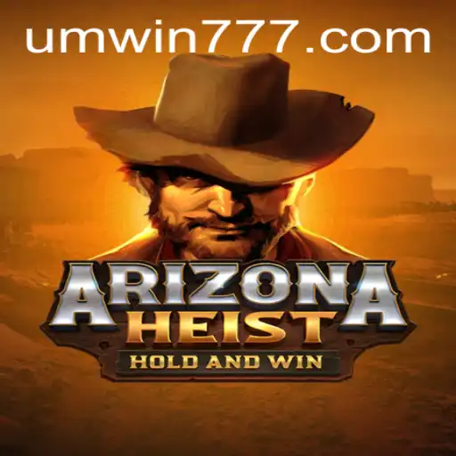 ArizonaHeist: Unveiling the Thrilling World of Modern Gaming with UMWIN